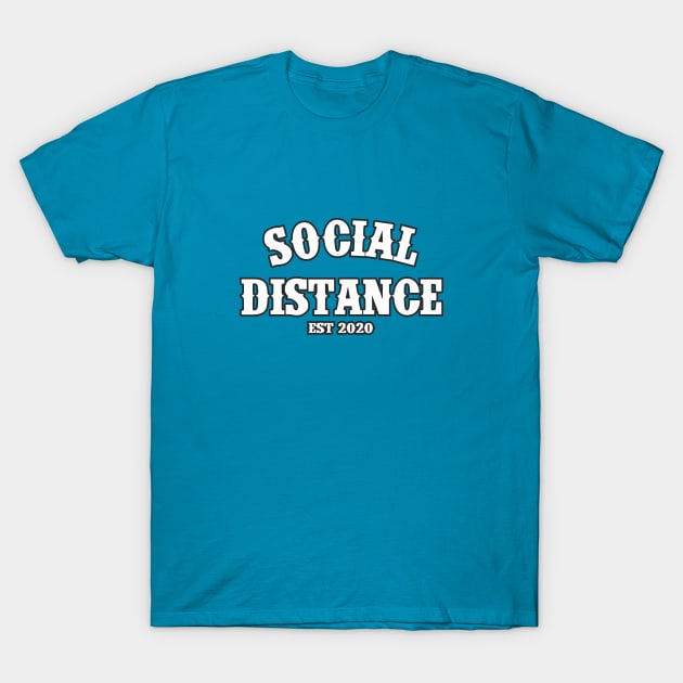 Social Distance Social Distancing Est 2020 White T-Shirt by Aspita